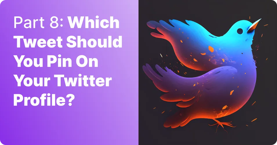 Which Tweet Should You Pin on Your Twitter Profile?